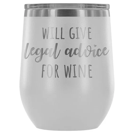 Legal Expert Wine Tumbler - 12oz. 'Legal Advice for Wine' Themed Tumbler