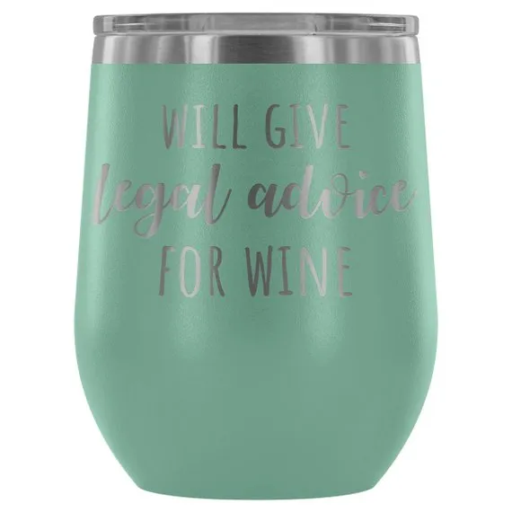 Legal Expert Wine Tumbler - 12oz. 'Legal Advice for Wine' Themed Tumbler