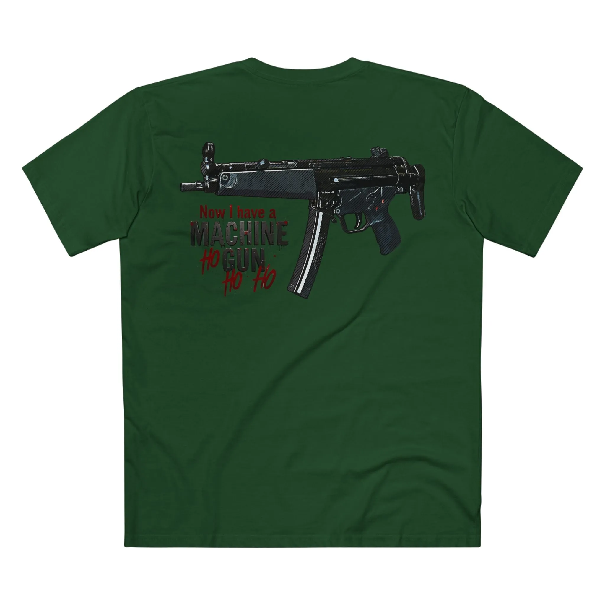 Now I have a Machine Gun Ho Ho Ho Christmas Tee