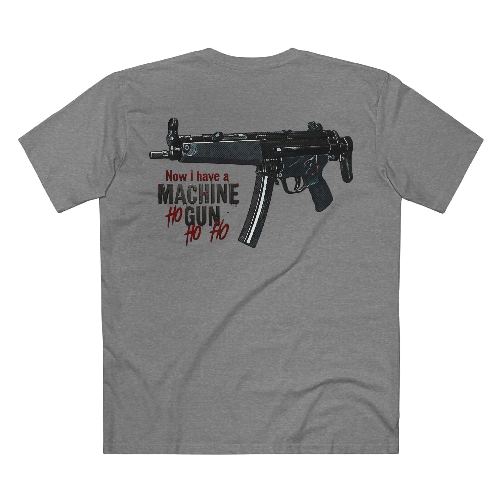 Now I have a Machine Gun Ho Ho Ho Christmas Tee